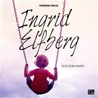 "Gud som haver" av Ingrid Elfberg