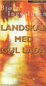 Landskap med gul Lada - noveller