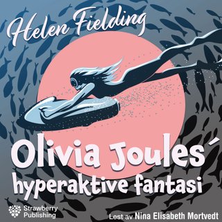 Olivia Joules' hyperaktive fantasi