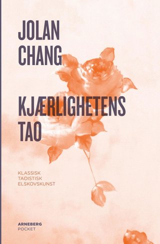 Kjærlighetens tao - klassisk taoistisk elskovskunst