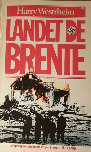 "Landet de brente tvangsevakueringen av Finnmark og Nord-Troms høst en 1944" av Harry Westrheim