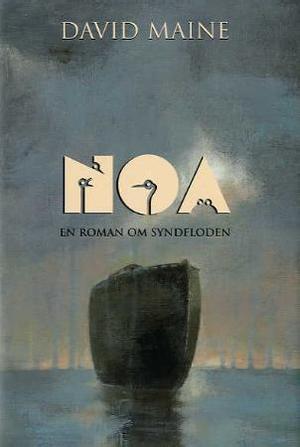 "Noa - en roman om syndfloden" av David Maine