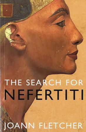 "The search for Nefertiti - the true story of a remarkable discovery" av Joann Fletcher