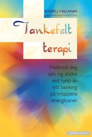 Tankefeltterapi - helbred deg selv og andre ved hjelp av lett banking på kroppens energibaner