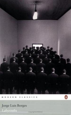 Labyrinths - Selected Stories and Other Writings (Penguin Modern Classics)