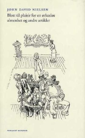 "Blott til plaisir for en ørkesløs almenhet og andre artikler" av John David Nielsen