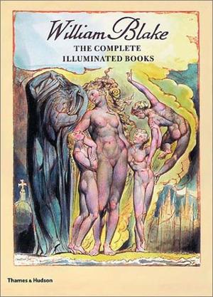 William Blake - The Complete Illuminated Books