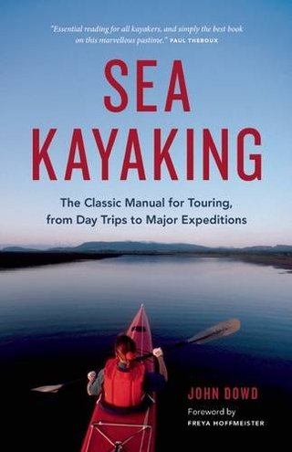 "Sea Kayaking The Classic Manual for Touring, from Day Trips to Major Expeditions" av John Dowd