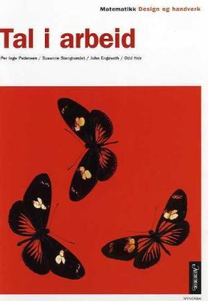 "Tal i arbeid - design- og handverk : matematikk for yrkesfaglege utdanningsprogram" av Per Inge Pedersen