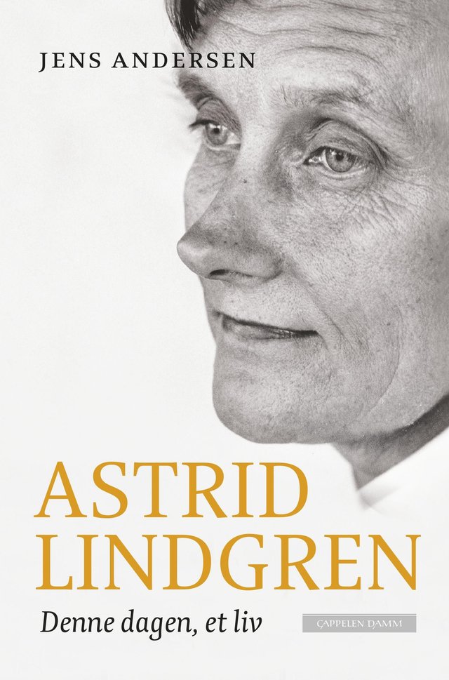 "Denne dagen, et liv - en biografi om Astrid Lindgren" av Jens Andersen
