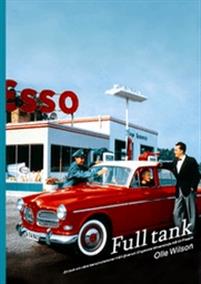 "Full Tank  en bok våra bensinstationer från Svensk-Engelska Mineralolje AB till Preem" av Olle Wilson