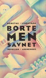 "Borte, men savnet" av Merethe Lindstrøm