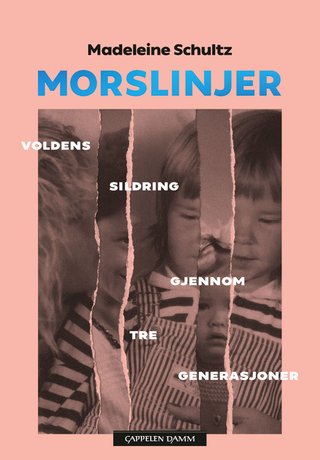 "Morslinjer voldens sildring gjennom tre generasjoner" av Madeleine Schultz