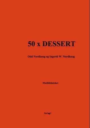 "50 x dessert" av Odd Nordhaug