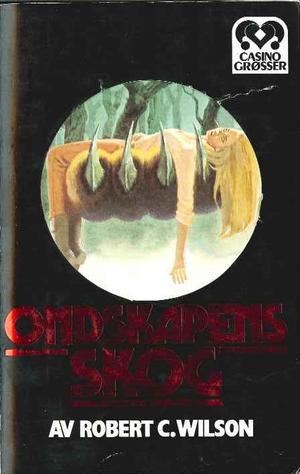 "Ondskapens skog" av Robert C. Wilson
