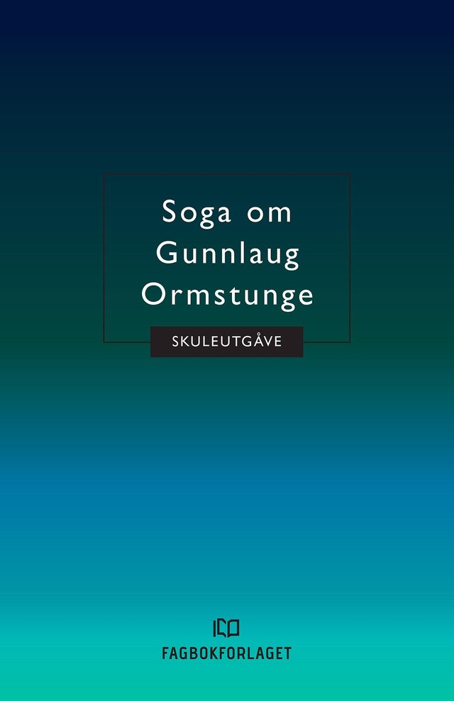 "Soga om Gunnlaug Ormstunge" av Ivar Eskeland