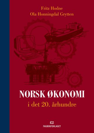 "Norsk økonomi i det tyvende århundre" av Fritz Hodne