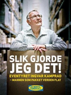 "Slik gjorde jeg det! - eventyret Ingvar Kamprad - mannen som pakket verden flat" av Bertil Torekull