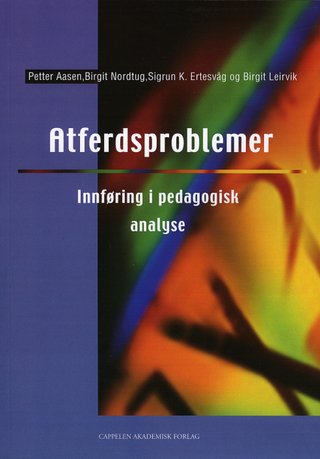 Atferdsproblemer - innføring i pedagogisk analyse