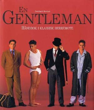"En gentleman - håndbok i klassisk herremote" av Bernhard Roetzel
