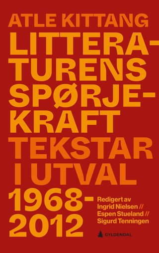 Litteraturens spørjekraft - tekstar i utval  (1968–2012)
