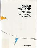 "Når ikkje anna er sagt folkeminne" av Einar Økland