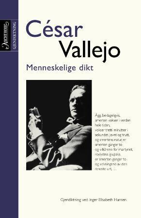 "Menneskelige dikt - et utvalg" av César Vallejo