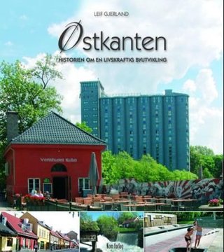 "Østkanten - historien om en livskraftig byutvikling" av Leif Gjerland