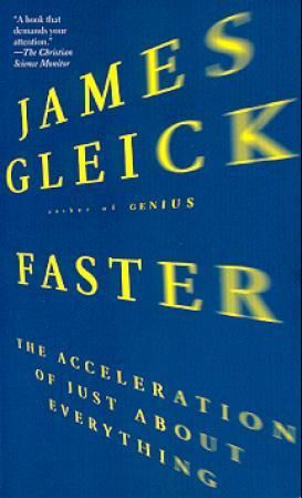 Faster - the acceleration of just about everything