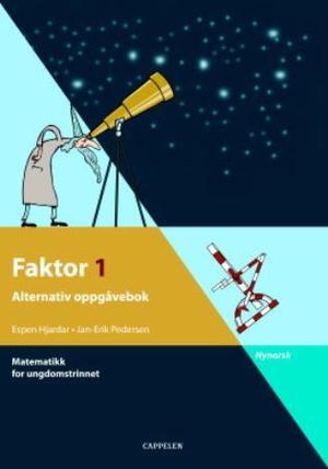 "Faktor 1 - alternativ oppgåvebok : matematikk for ungdomstrinnet" av Espen Hjardar