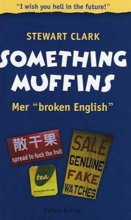 "Something muffins mer broken English" av Stewart Clark