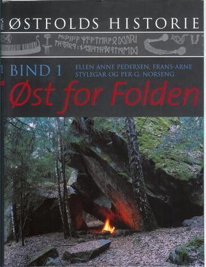 "Østfolds historie. Bind 1 Øst for Folden"
