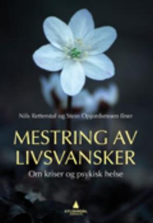 "Mestring av livsvansker - om kriser og psykisk helse" av Nils Retterstøl