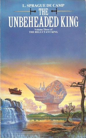 "The Unbeheaded King - The Reluctant King #3" av L. Sprague de Camp
