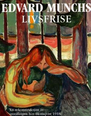 "Edvard Munchs livsfrise - en rekonstruksjon av utstillingen hos Blomqvist 1918" av Karen Lerheim