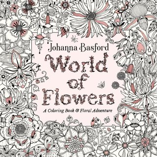 World of Flowers - a coloring book and floral adventure