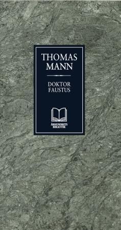 "Doktor Faustus - den tyske komponist Adrian Leverkühns liv fortalt av en venn" av Thomas Mann