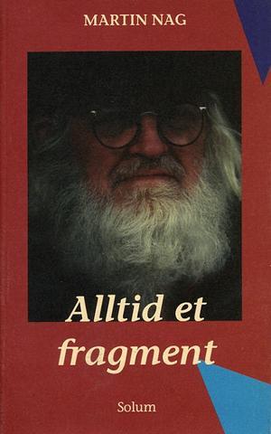 Alltid et fragment - dikt, dagbok-notater, gjendiktninger