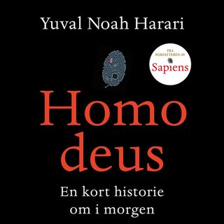 "Homo deus - en kort historie om i morgen" av Yuval Noah Harari