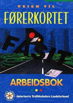 "Veien til førerkortet - fasit : arbeidsbok" av Dagfinn Moe
