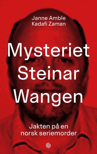 "Mysteriet Steinar Wangen jakten på en norsk seriemorder" av Janne Amble