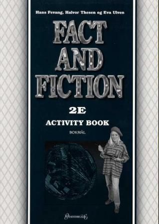 Fact and fiction 2E - activity book : engelsk for formgivingsfag, modul 2