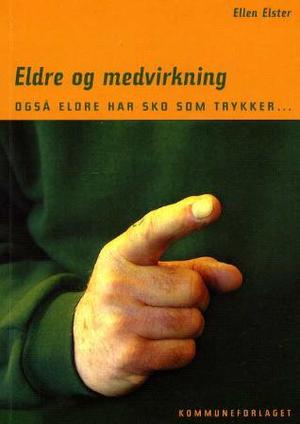 "Eldre og medvirkning - også eldre har sko som trykker" av Ellen Elster
