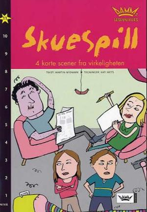 "Skuespill - 4 korte scener fra virkeligheten" av Martin Widmark