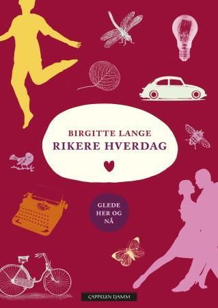Rikere hverdag - glede her og nå
