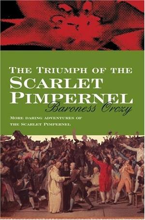 "Triumph of the Scarlet Pimpernel" av Emmuska Orczy, Baroness Orczy
