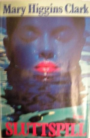 "Sluttspill" av Mary Higgins Clark