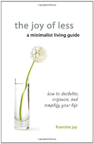 "Joy of Less, A Minimalist Living Guide" av Francine Jay
