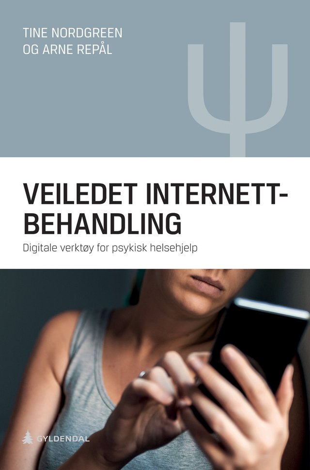 "Veiledet internettbehandling - digitale verktøy for psykisk helsehjelp" av Tine Nordgreen
