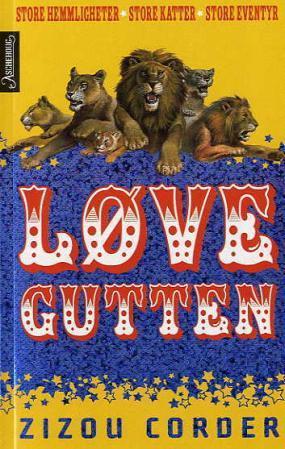 "Løvegutten - store hemmeligheter, store katter, store eventyr" av Zizou Corder